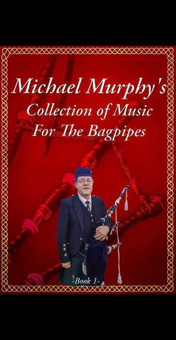 Michael Murphy’s Collection of Music for the Bagpipes – Book 1 | Irish Bagpipe Tune Book