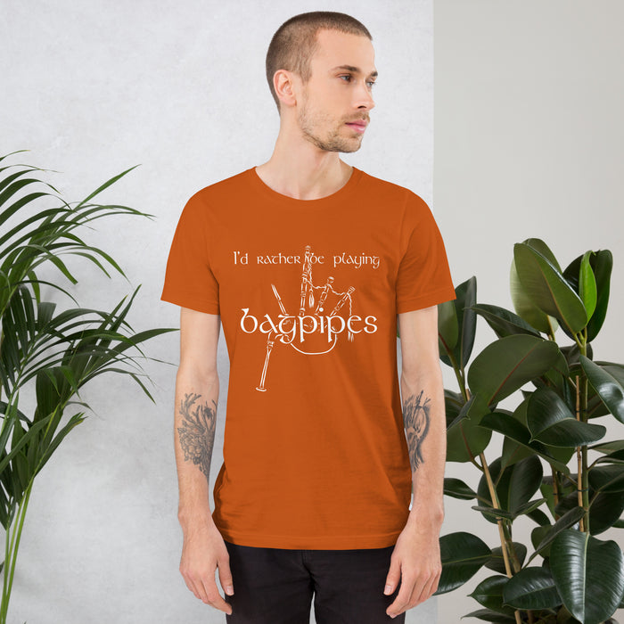 "I’d Rather Be Playing Bagpipes" T-Shirt – Celebrate Irish Bagpiping Heritage